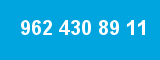 962 430 89 11 962 430 89 11